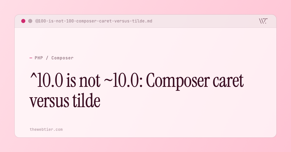 ^10.0 is not ~10.0: Composer caret versus tilde