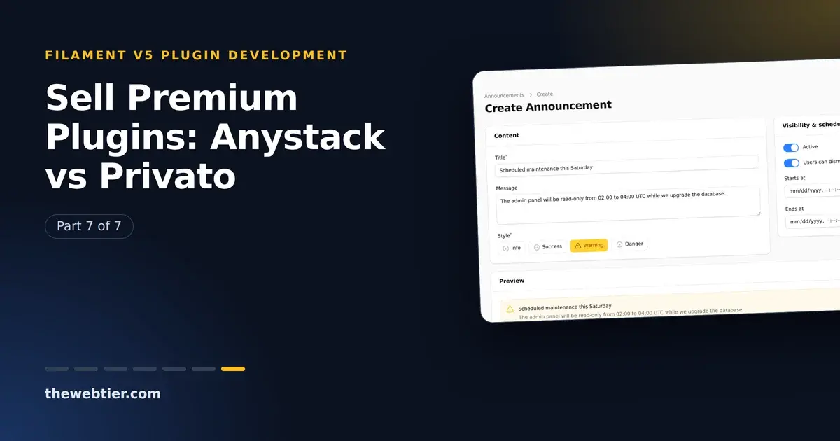 Selling Premium Filament Plugins: Licensing, Anystack vs Privato, Pricing and Support