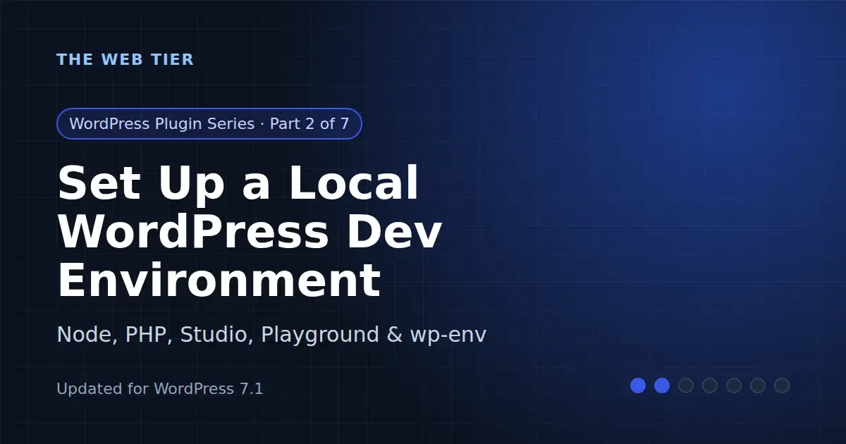 How to Set Up a Local WordPress Development Environment for Plugin Development (WordPress 7.1)