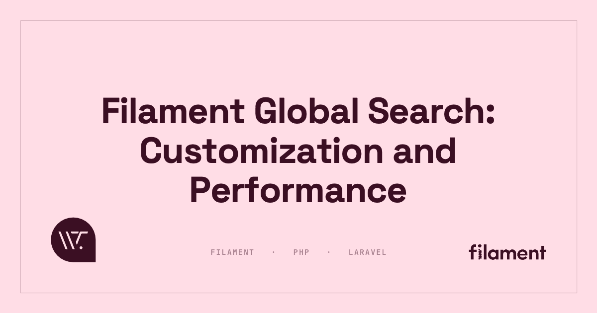 Filament Global Search: Customization and Performance