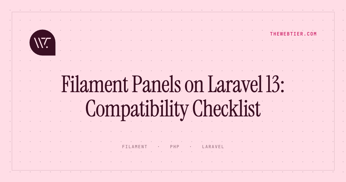 Filament Panels on Laravel 13: Compatibility Checklist