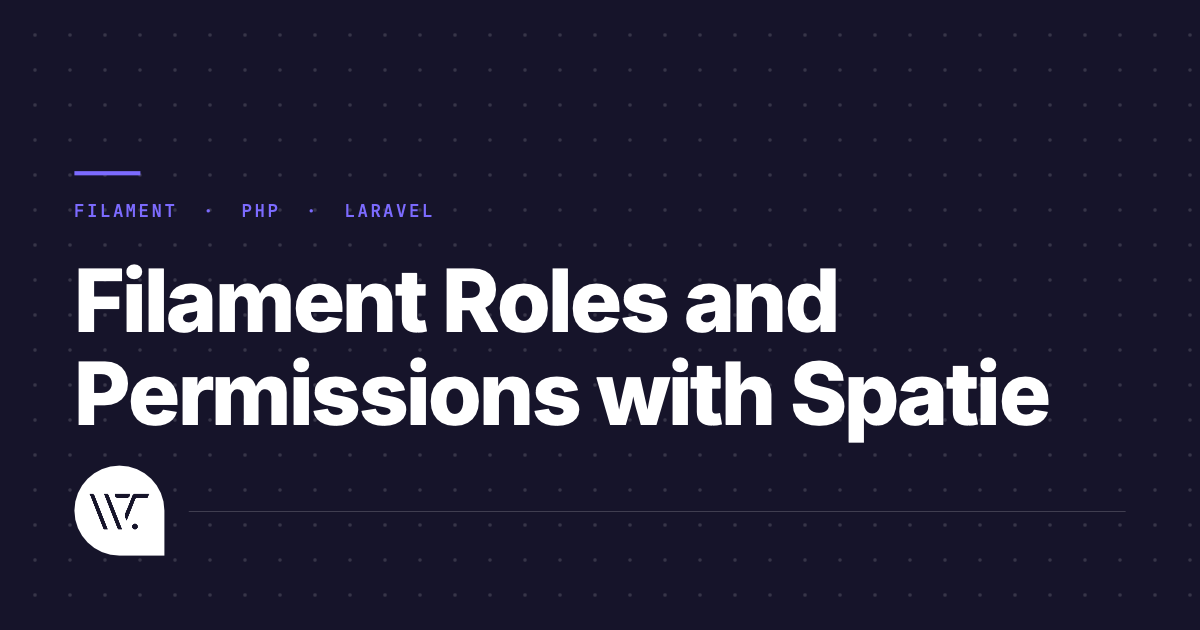 Roles and Permissions in Filament with spatie/laravel-permission