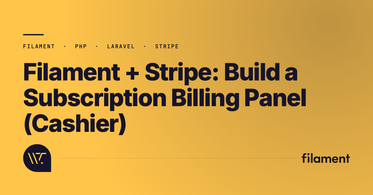 Filament + Stripe: Building a Subscription Billing Panel