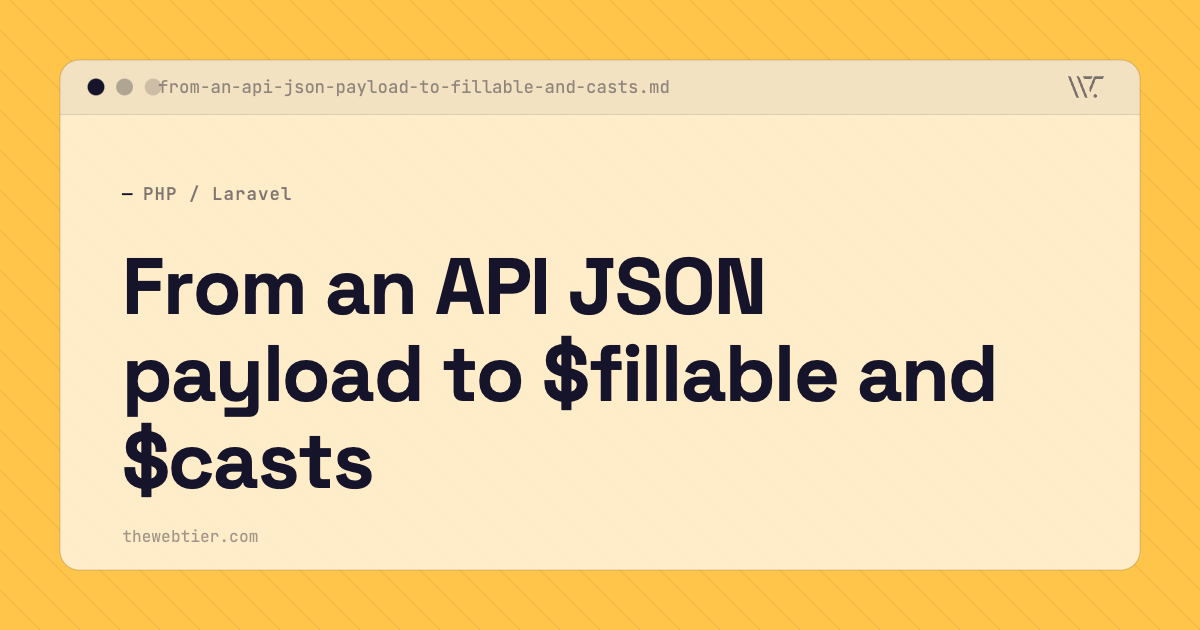 From an API JSON payload to $fillable and $casts