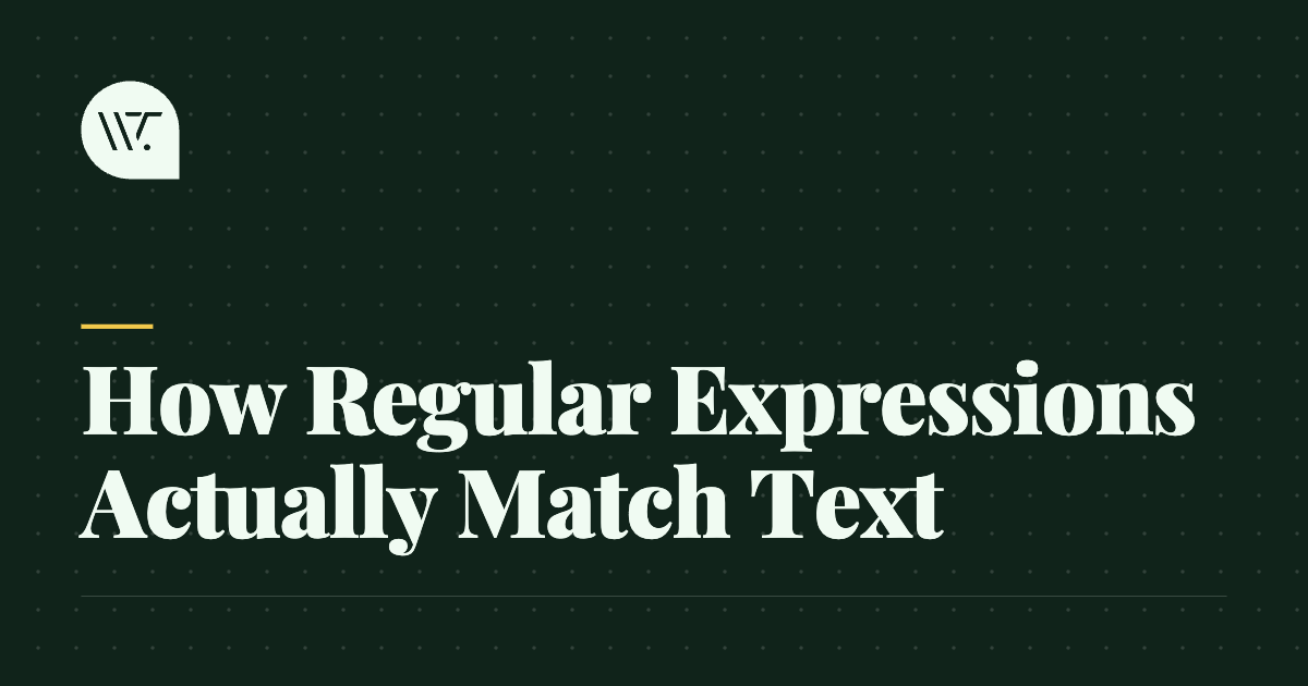 How Regular Expressions Actually Match Text