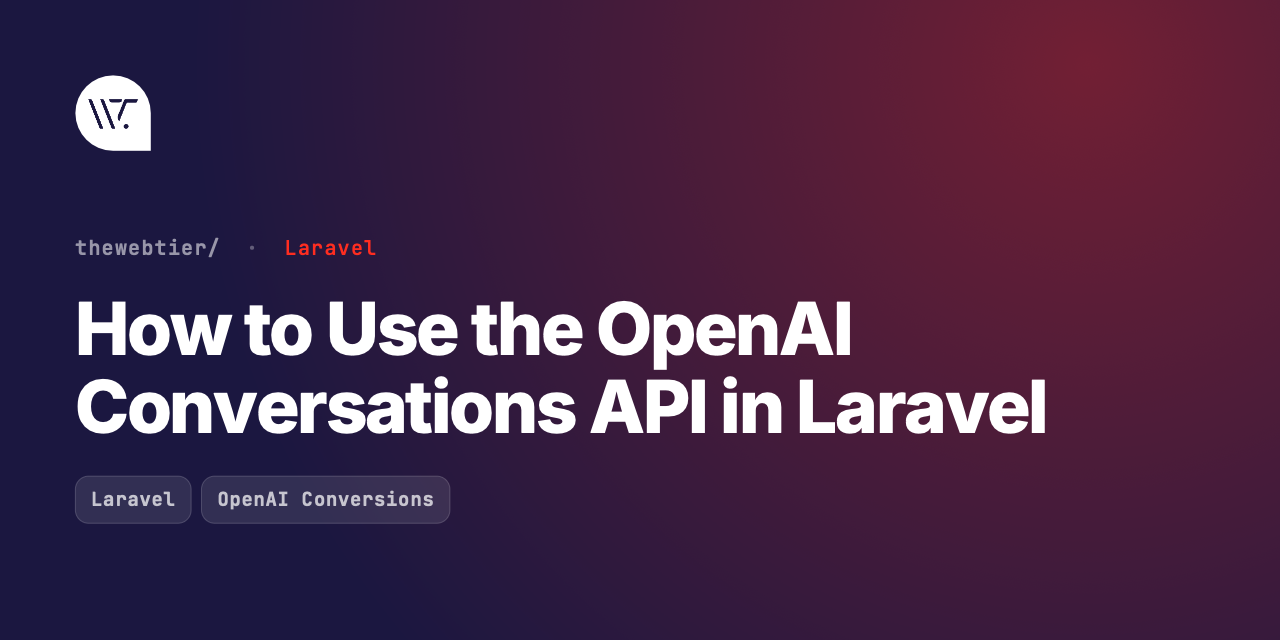 How to Use the OpenAI Conversations API in Laravel