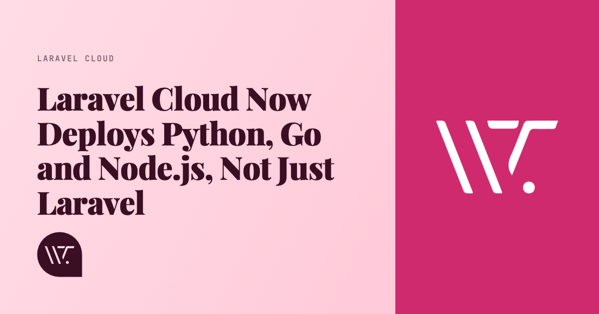 Laravel Cloud Now Deploys Python, Go and Node.js, Not Just Laravel