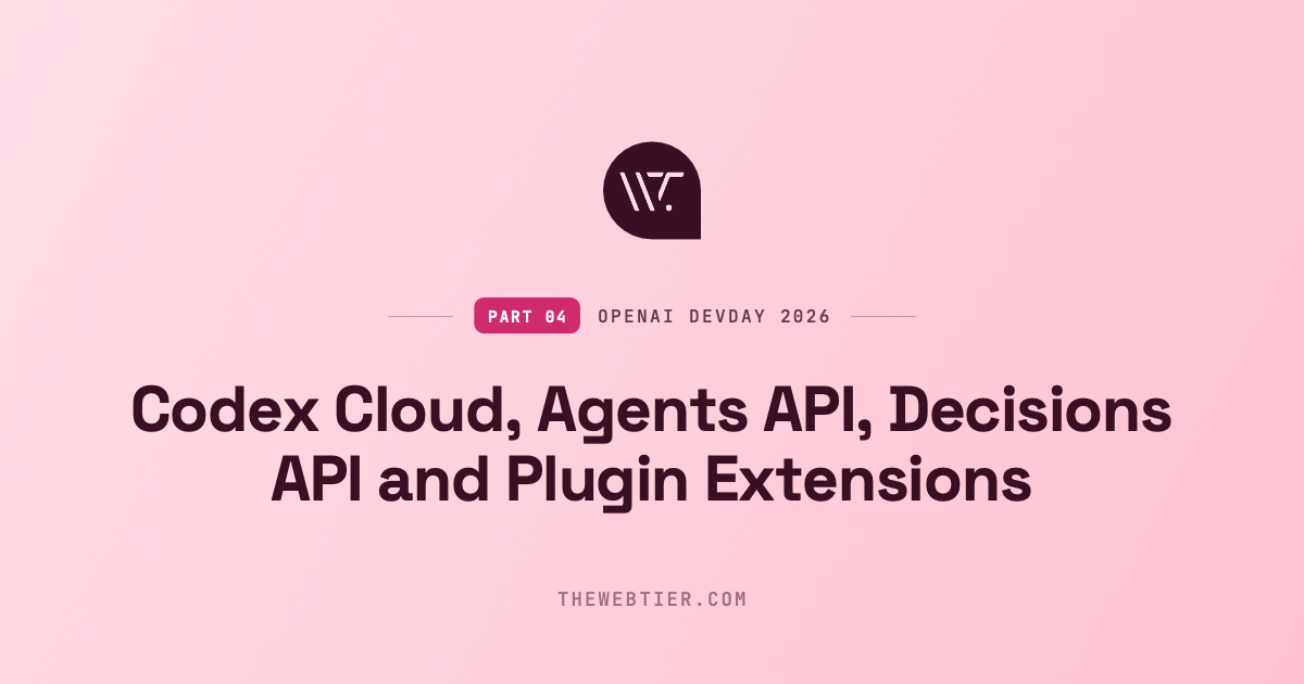 OpenAI DevDay 2026 for Developers: Codex Cloud, Agents API, Decisions API and Plugin Extensions