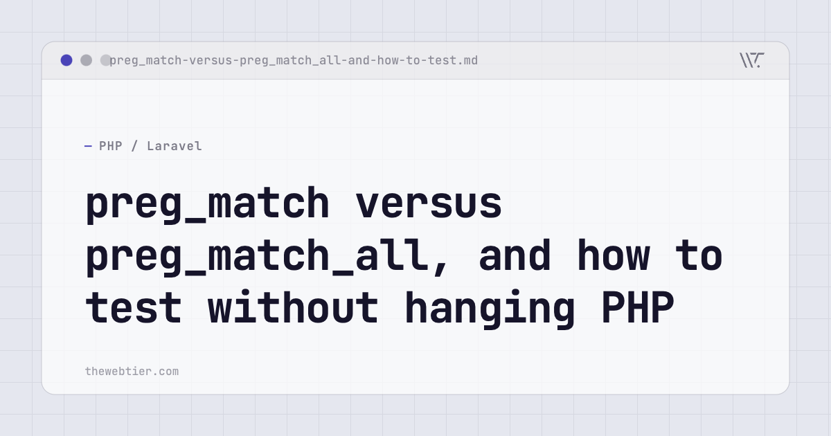 preg_match versus preg_match_all, and how to test without hanging PHP
