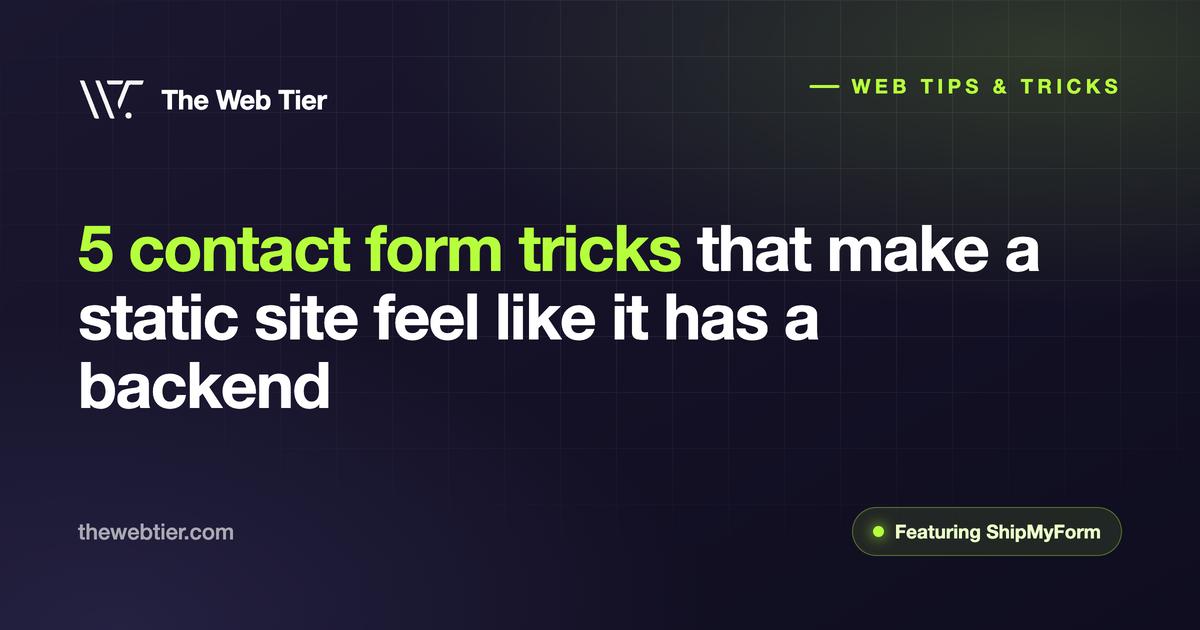 5 Contact Form Tricks That Make a Static Site Feel Like It Has a Backend
