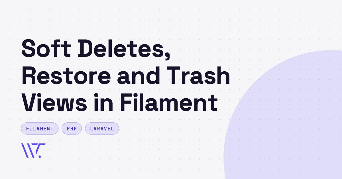 Soft Deletes, Restore and Trash Views in Filament