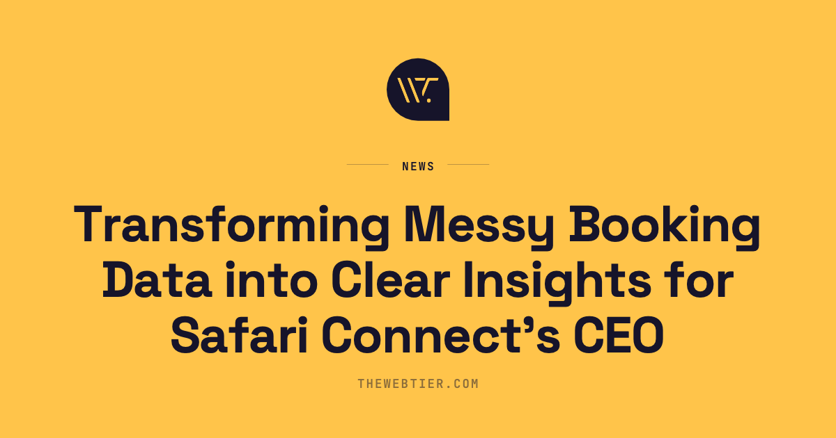 Transforming Messy Booking Data into Clear Insights for Safari Connect's CEO