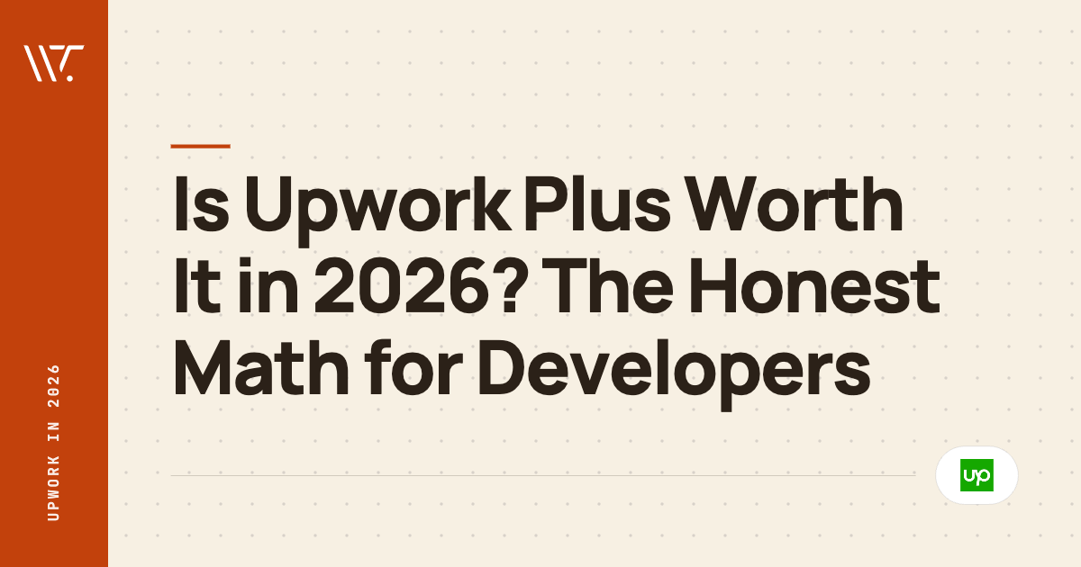 Is Upwork Plus Worth It in 2026? The Honest Math for Developers