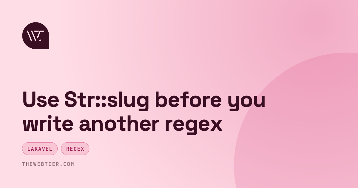 Use Str::slug before you write another regex
