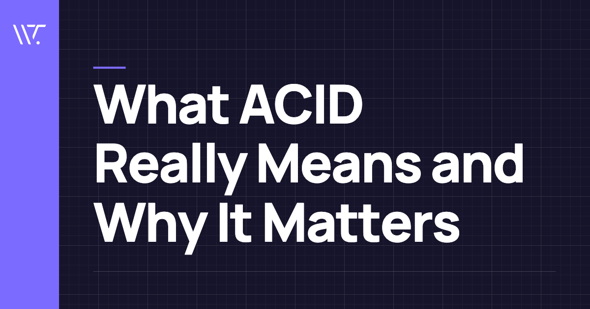 What ACID Really Means and Why It Matters