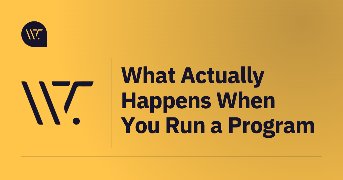 What Actually Happens When You Run a Program