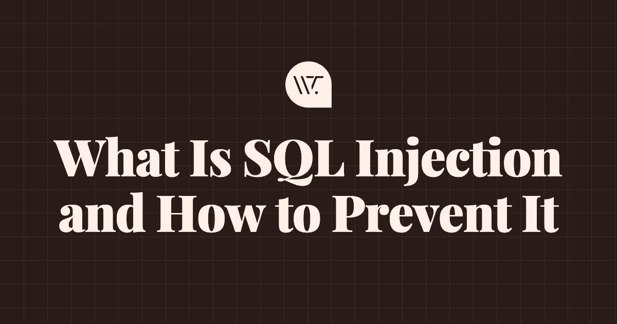 What Is SQL Injection and How to Prevent It