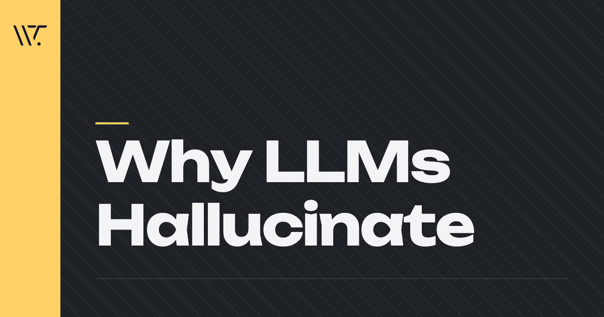 Why LLMs Hallucinate