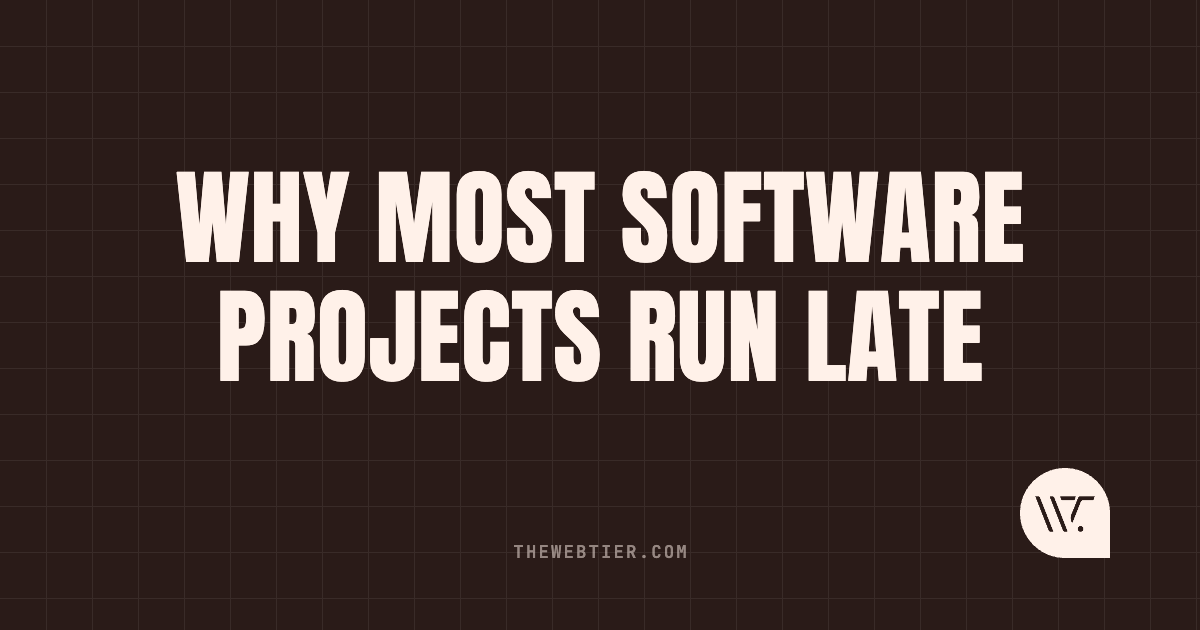 Why Most Software Projects Run Late