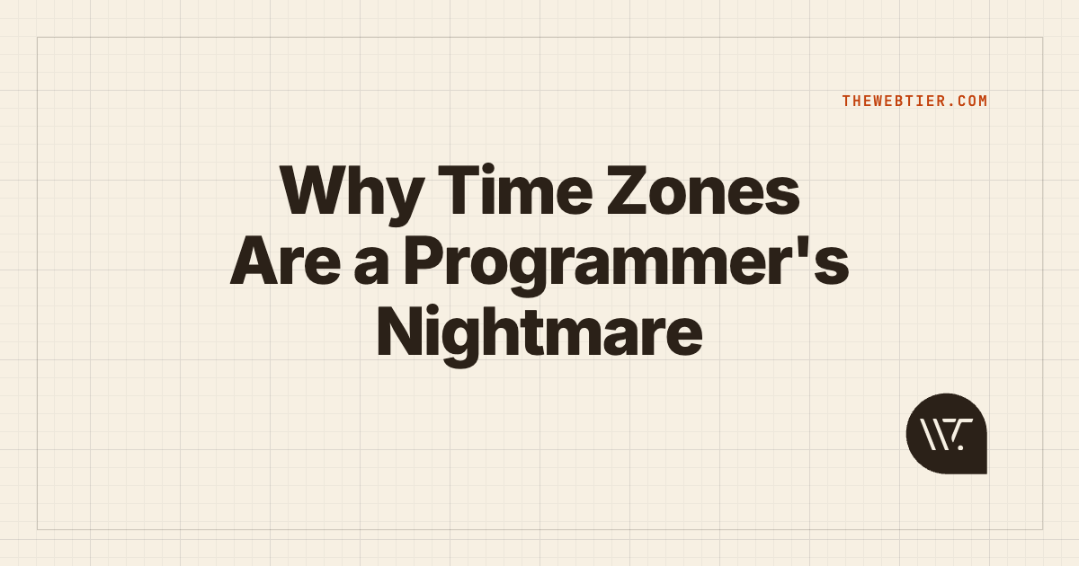 Why Time Zones Are a Programmer's Nightmare