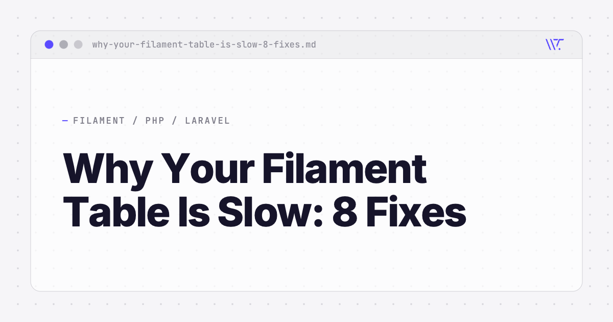 Why Your Filament Table Is Slow: 8 Fixes